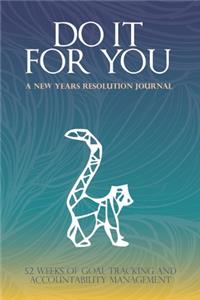 DO IT FOR YOU - New Years Resolution Journal