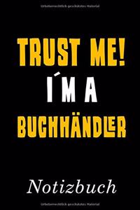 Trust Me I´m A Buchhändler Notizbuch