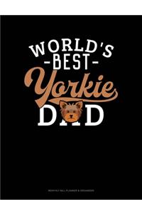 World's Best Yorkie Dad: Monthly Bill Planner & Organizer