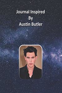 Journal Inspired by Austin Butler