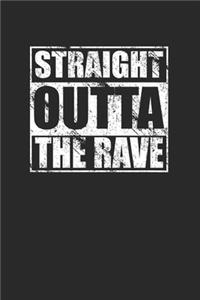 Straight Outta The Rave 120 Page Notebook Lined Journal for Ravers