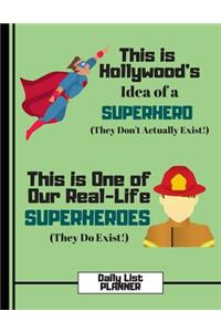 This Is Hollywood's Idea of a Superhero.... (DAILY LIST PLANNER)