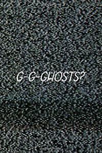 G-G-Ghosts?