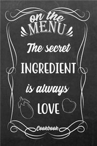 On The Menu The Secret Ingredient Is Always Love