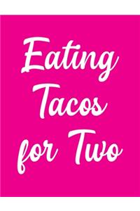 Eating Tacos For Two