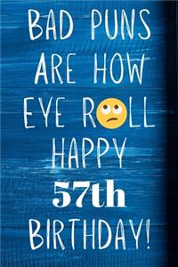 Bad Puns Are How Eye Roll Happy 57th Birthday