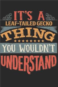 It's A Leaf-Tailed Gecko Thing You Wouldn't Understand