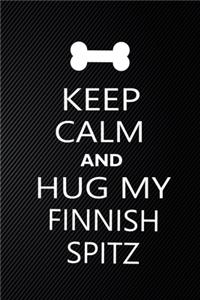 Keep Calm And Hug My Finnish spitz