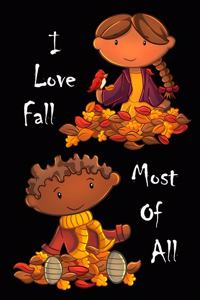 I Love Fall Most Of All