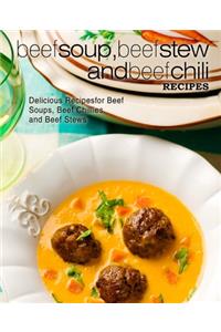 Beef Soup, Beef Stew, Beef Chili Recipes