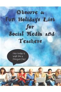 Obscure & Fun Holidays List for Social Media and Teachers