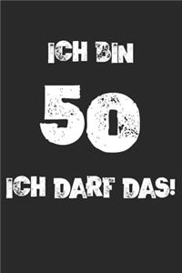 Ich Bin 50 Ich Darf Das!