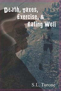 Death, Taxes, Exercise & Eating Well