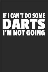 If I Can't Do Some Darts I'm Not Going