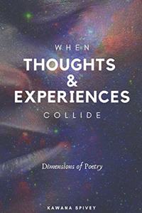 When Thoughts & Experiences Collide
