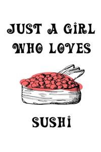 Just A Girl Who Loves Sushi