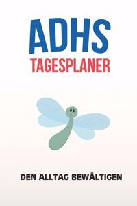 ADHS Tagesplaner - Den Alltag bewältigen