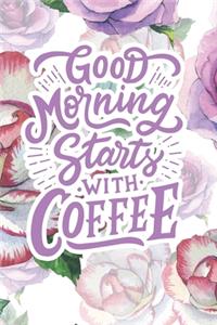 Good Morning Starts with Coffee