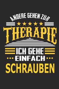Andere gehen zur Therapie Ich gehe einfach schrauben