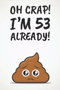 Oh Crap! I'm 53 Already!
