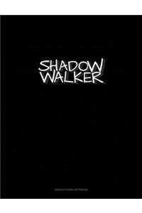 Shadow Walker