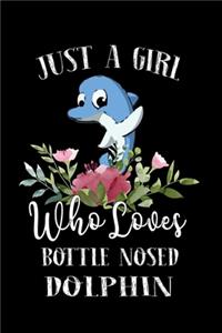 Just a Girl Who Loves Bottle Nosed Dolphin