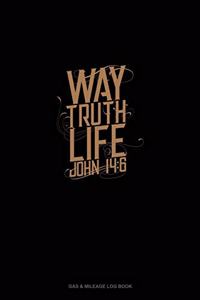 Way. Truth. Life. - John 14