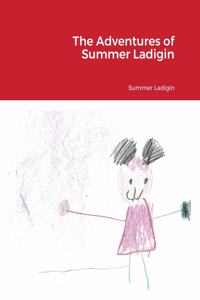 The Adventures of Summer Ladigin