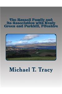 Russell Family and its Association with Kenly Green and Parkhill, Fifeshire