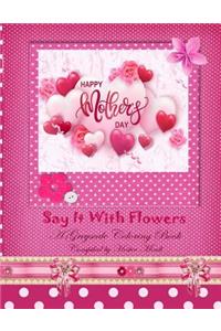 Happy Mother's Day - Say it with flowers