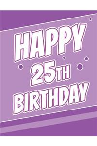 Happy 25th Birthday: Discreet Internet Website Password Journal or Organizer, Birthday Gifts for 25 Year Old Women or Men, Sister or Brother, Girlfriend or Boyfriend, Daughter or Son, Granddaughter or Grandson, Best Friend, Co-Worker, Large Print B