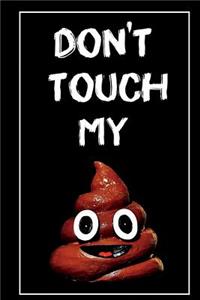 Don't Touch My