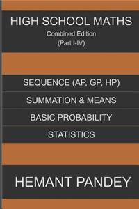 High School Maths (Part I-IV) Combined Edition