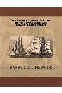 The Pirate Slaver A Story of the West African Coast