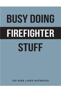 Busy Doing Firefighter Stuff