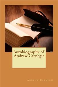 Autobiography of Andrew Carnegie