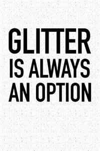 Glitter Is Always an Option