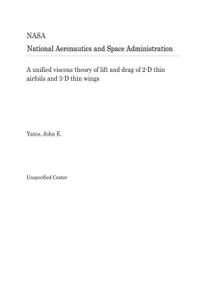 A Unified Viscous Theory of Lift and Drag of 2-D Thin Airfoils and 3-D Thin Wings