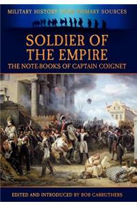 Soldier of the Empire - The Note-Books of Captain Coignet