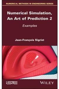 Numerical Simulation, An Art of Prediction, Volume 2