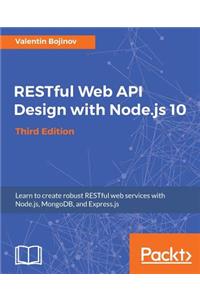 RESTful Web API Design with Node.js 10, Third Edition