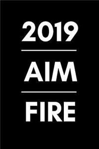 2019. Aim. Fire