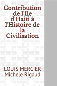 Contribution de l'Ile d'Haiti à l'Histoire de la Civilisation