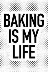 Baking Is My Life