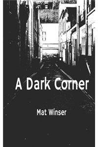 A Dark Corner