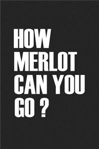 How Merlot Can You Go