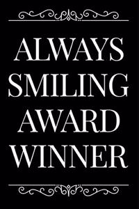 Always Smiling Award Winner