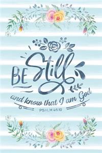 Be Still and Know That I Am God Psalm 46