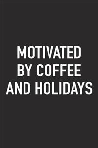 Motivated by Coffee and Holidays