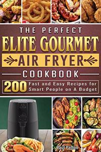 The Perfect Elite Gourmet Air Fryer Cookbook